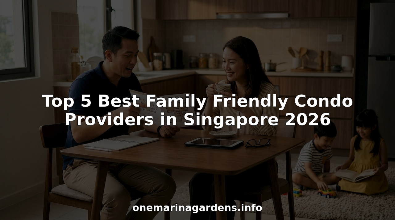 Top 5 Best Family Friendly Condo Providers in Singapore 2026